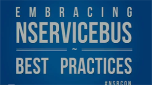 Embracing NServiceBus - Best practices